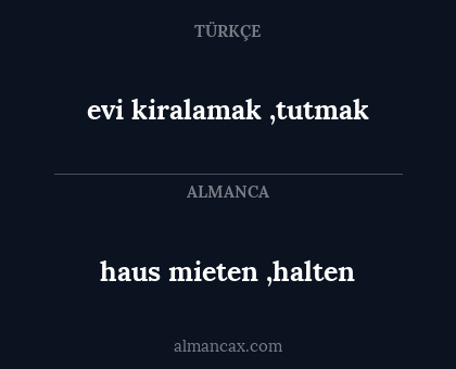 evi kiralamak ,tutmak - haus mieten ,halten