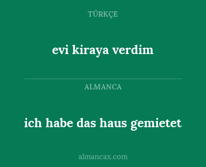 ich habe das haus gemietet - evi kiraya verdim