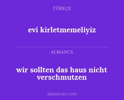 evi kirletmemeliyiz - wir sollten das haus nicht verschmutzen