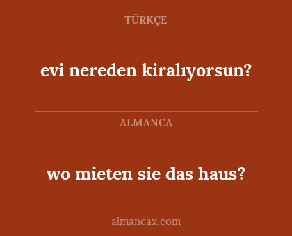 wo mieten sie das haus? - evi nereden kiralıyorsun?