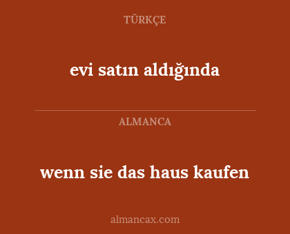evi satın aldığında - wenn sie das haus kaufen