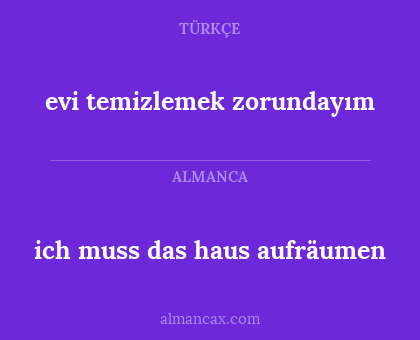 evi temizlemek zorundayım - ich muss das haus aufräumen