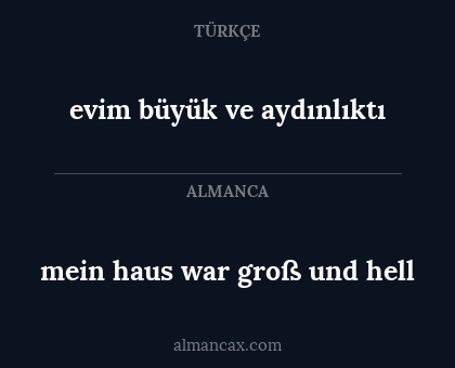 mein haus war groß und hell - evim büyük ve aydınlıktı