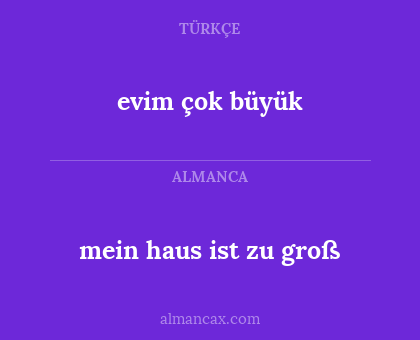 mein haus ist zu groß - evim çok büyük