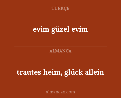 trautes heim, glück allein - evim güzel evim