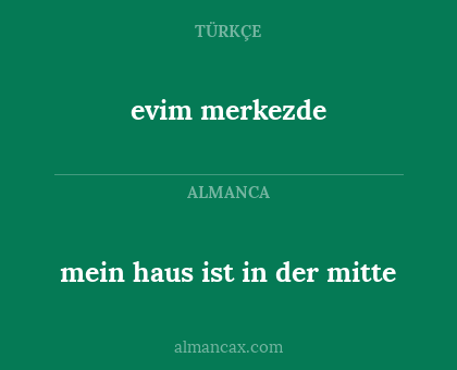 mein haus ist in der mitte - evim merkezde
