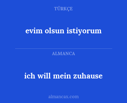 ich will mein zuhause - evim olsun istiyorum
