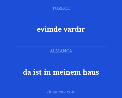 da ist in meinem haus - evimde vardır