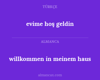 evime hoş geldin - willkommen in meinem haus