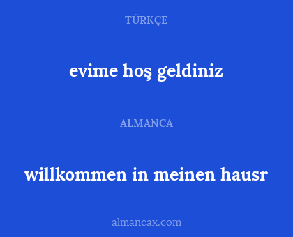 evime hoş geldiniz - willkommen in meinen hausr