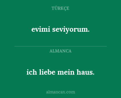 evimi seviyorum. - ich liebe mein haus.