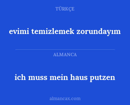 ich muss mein haus putzen - evimi temizlemek zorundayım