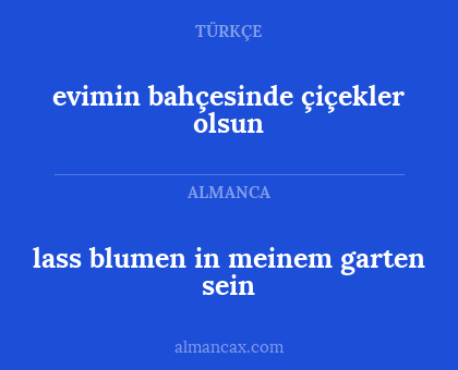 lass blumen in meinem garten sein - evimin bahçesinde çiçekler olsun