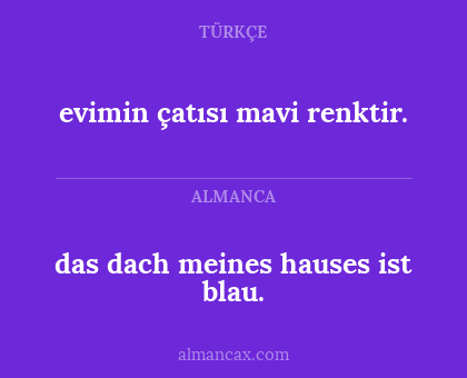 das dach meines hauses ist blau. - evimin çatısı mavi renktir.