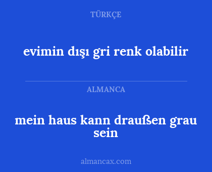 evimin dışı gri renk olabilir - mein haus kann draußen grau sein