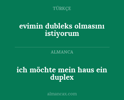ich möchte mein haus ein duplex - evimin dubleks olmasını istiyorum
