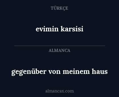 evimin karsisi - gegenüber von meinem haus