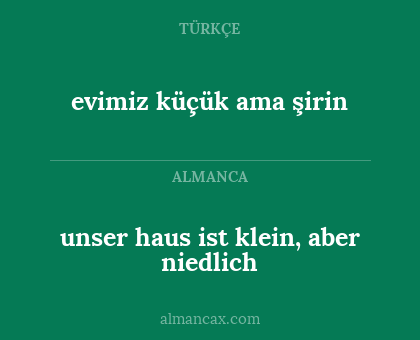 unser haus ist klein, aber niedlich - evimiz küçük ama şirin