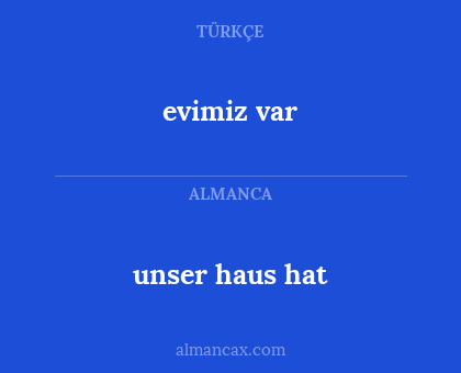 evimiz var - unser haus hat
