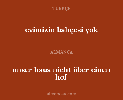 unser haus nicht über einen hof - evimizin bahçesi yok