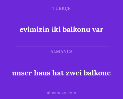 unser haus hat zwei balkone - evimizin iki balkonu var