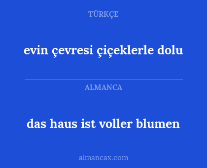 das haus ist voller blumen - evin çevresi çiçeklerle dolu