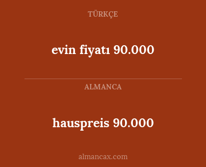 evin fiyatı 90.000 - hauspreis 90.000