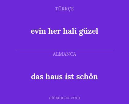 das haus ist schön - evin her hali güzel