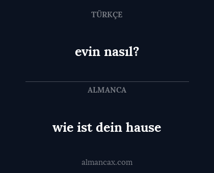 evin nasıl? - wie ist dein hause