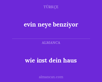 evin neye benziyor - wie i̇st dein haus
