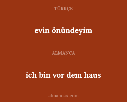 ich bin vor dem haus - evin önündeyim