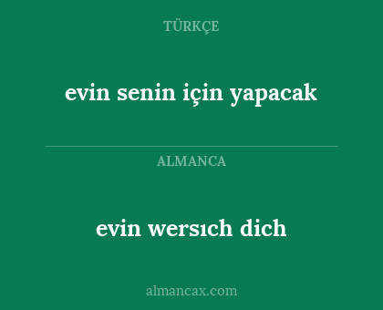 evin wersıch dich - evin senin için yapacak