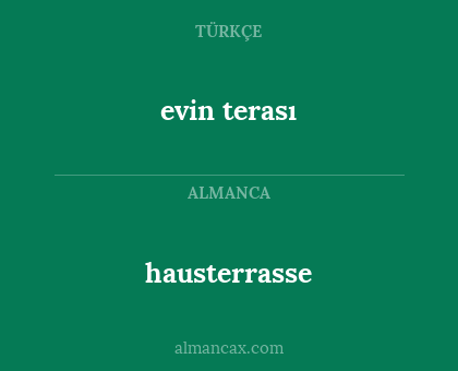 evin terası - hausterrasse