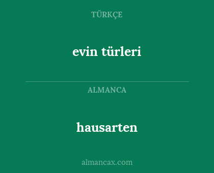 evin türleri - hausarten