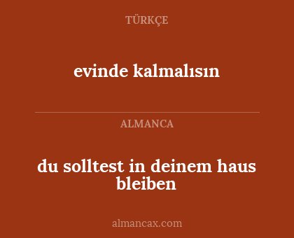 evinde kalmalısın - du solltest in deinem haus bleiben