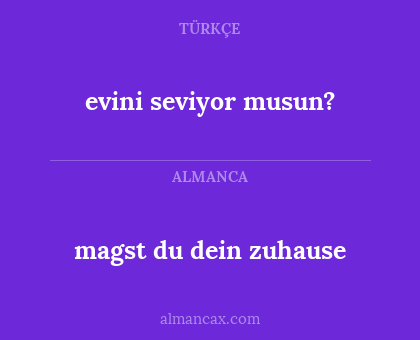 magst du dein zuhause - evini seviyor musun?