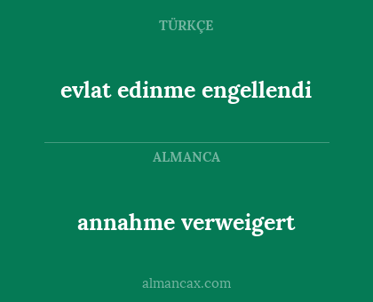 annahme verweigert - evlat edinme engellendi