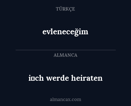 i̇ch werde heiraten - evleneceğim