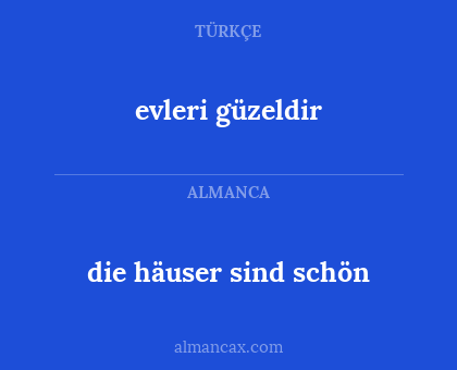die häuser sind schön - evleri güzeldir
