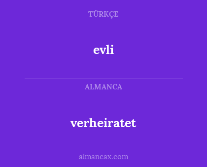 evli - verheiratet