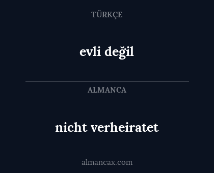 evli değil - nicht verheiratet