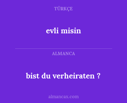 evli misin - bist du verheiraten ?