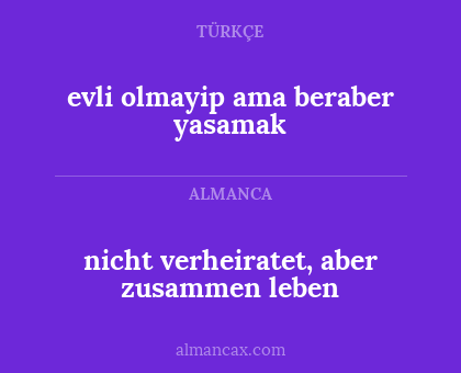nicht verheiratet, aber zusammen leben - evli olmayip ama beraber yasamak