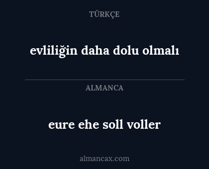 eure ehe soll voller - evliliğin daha dolu olmalı