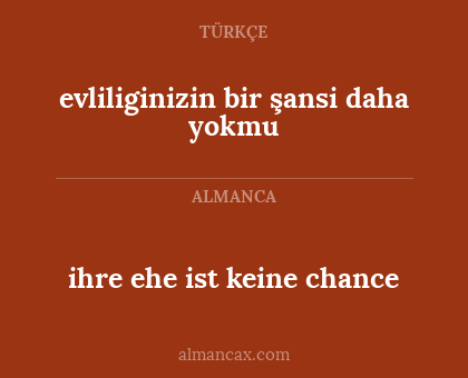ihre ehe ist keine chance - evliliginizin bir şansi daha yokmu