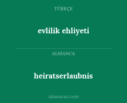 evlilik ehliyeti - heiratserlaubnis