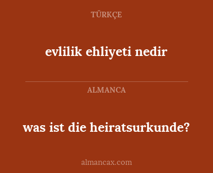 evlilik ehliyeti nedir - was ist die heiratsurkunde?