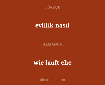 evlilik nasıl - wie lauft ehe