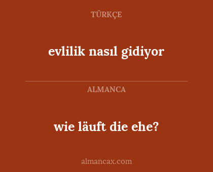 wie läuft die ehe? - evlilik nasıl gidiyor