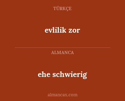 ehe schwierig - evlilik zor